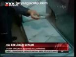 450 Bin Liralık Soygun