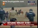 Raylara Nükleer İsyan!