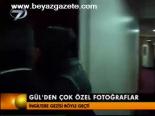 Gül'den Çok Özel Fotoğraflar