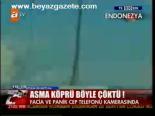 Asma Köprü Böyle Çöktü!