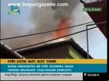 Evin Çatısı Alev Alev Yandı