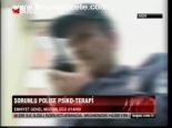 Sorunlu Polise Psiko - Terapi