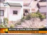 Baykal'ın Evine Giren Hırsız