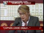 Chp'nin Lideri Oralı!...