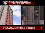 İnşaatta Sertifika Dönemi