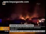 Yardım Deposunda Yangın