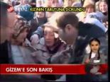 Gizem'e Son Bakış