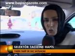Selektör Tacizine Hapis