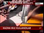 Kazma Bile Kullandılar