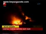 Van'da Yardım Deposu Alev Aldı