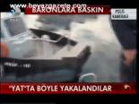 Yatta Böyle Yakalandılar