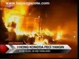 Hong Kong'da Feci Yangın