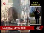 Saldırgan Libyalı Çıktı