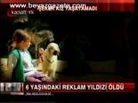 6 Yaşındaki Reklam Yıldızı Öldü
