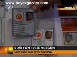 5 Milyon Tl'lik Vurgun