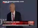 Papandreu'nun Zor Sınavı