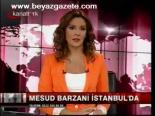 Mesud Barzani İstanbul'da