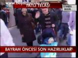 Bayram Öncesi Son Hazırlıklar