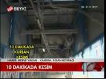 10 Dakikada Kesim