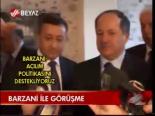 Barzani İle Görüşme