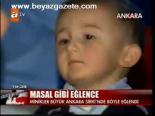 Masal Gibi Eğlence