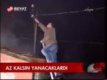 Az Kalsın Yanacaklardı