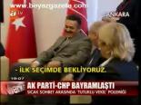 Ak Parti- Chp Bayramlaştı