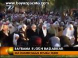 Bayrama Bugün Başladılar