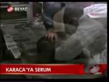 Karaca'ya Serum
