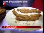 Et Böyle Kesilir