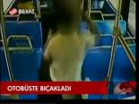 Otobüste Bıçakladı