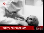 Uzaylı Yok Kardeşim