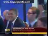 Netenyahu'ya Ağır Sözler