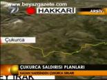 Çukurca Saldırısı Planları