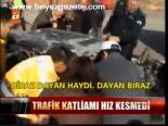 Trafik Katliamı Hız Kesmedi