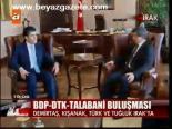 Bdp- Dtk- Talabani Buluşması