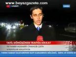 Tatil Dönüşünde Trafiğe Dikkat