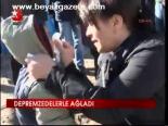 Depremzedelerle Ağladı