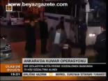Ankara'da Kumar Operasyonu
