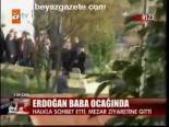 Erdoğan Baba Ocağında