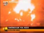 Teröristler Yol Kesti