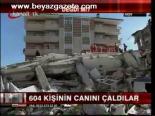 604 Kişinin Canını Çaldılar
