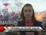 İstanbul'un Fethini Yaşayın