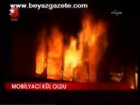 Mobilyacı Kül Oldu
