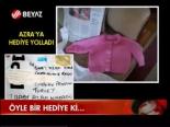 Azra Bebeğe Abd'den Hediye