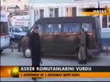 Asker Komutanlarını Vurdu