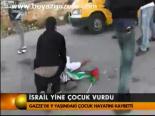 İsrail Yine Çocuk Vurdu