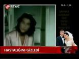 Hastalığıni Gizledi