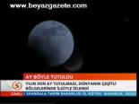 Ay Böyle Tutuldu