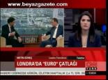 Londra'da 'Euro' Çatlağı